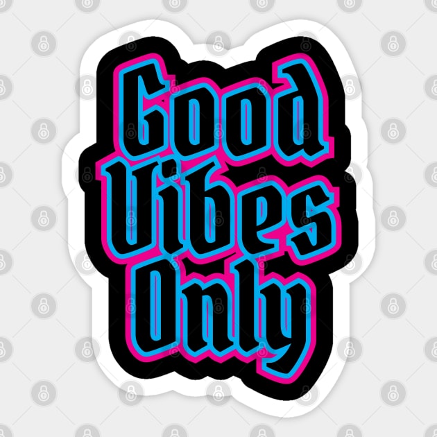 Good Vibes Only Sticker by ChilledTaho Visuals